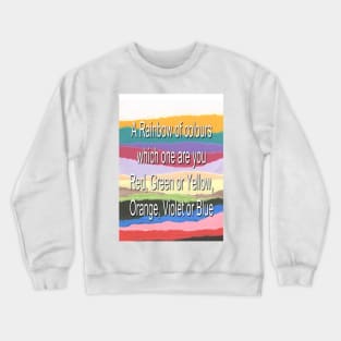 A Rainbow of Colours Crewneck Sweatshirt